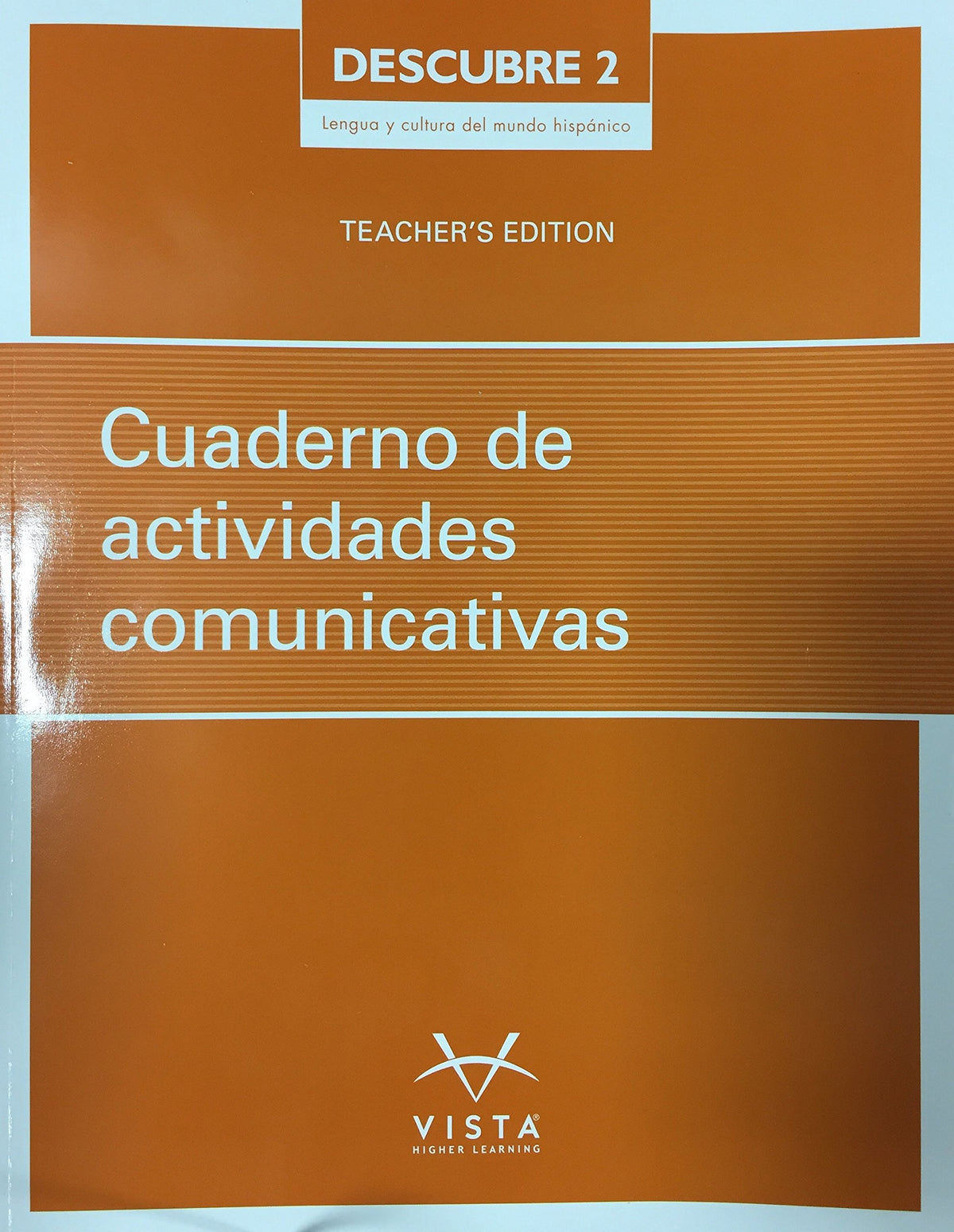 Descubre 2 - Lengua y Cultura Del Mundo Hispanico, Cuadernos de Actividades Comunicativas - Teacher's Edition — ISBN 9781680046601
