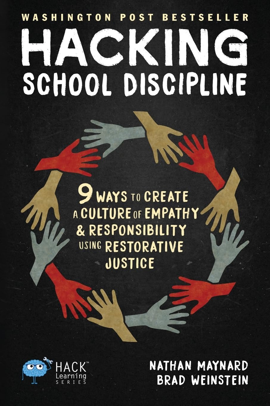 Hacking School Discipline: 9 Ways to Create a Culture of Empathy and Responsibility Using Restorative Justice (Hack Learning Series) — ISBN 9781948212137