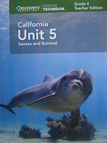 Science Techbook Grade 4 California Unit 5: Senses and Survival Teacher Edition — ISBN 9781682207376