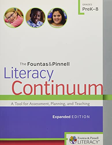 The Fountas & Pinnell Literacy Continuum, Expanded Edition: A Tool for Assessment, Planning, and Teaching, PreK-8