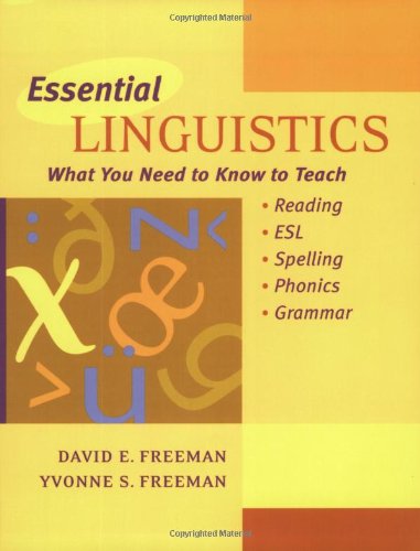 Essential Linguistics: What You Need to Know to Teach Reading, ESL, Spelling, Phonics, and Grammar — ISBN 9780325002743