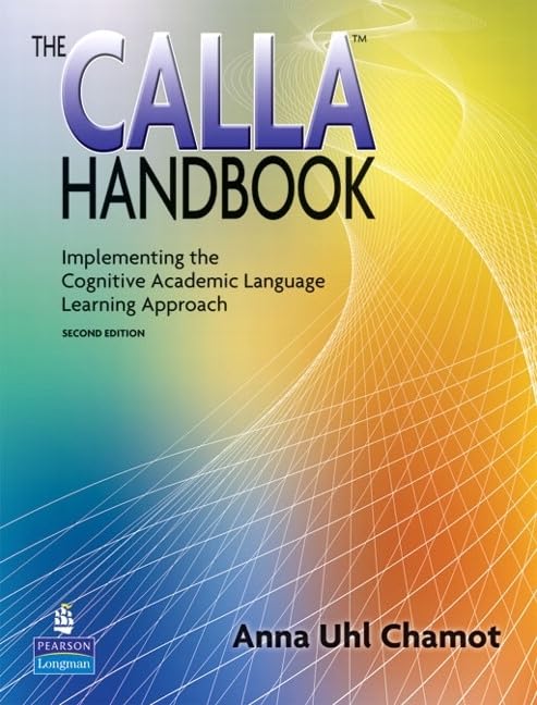 The CALLA Handbook: Implementing the Cognitive Academic Language Learning Approach — ISBN 9780132040341