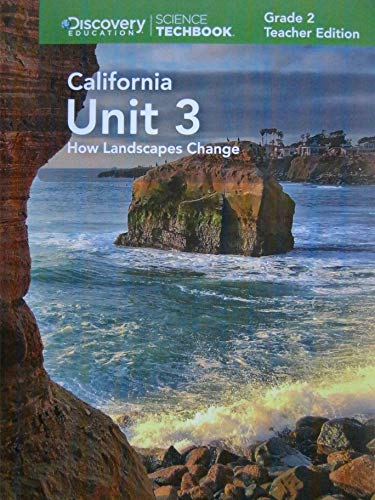 Science Techbook Grade 2 California Unit 3: How Landscapes Change Teacher Edition — ISBN 9781682205990