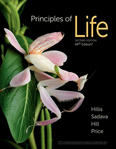 Principles of Life: for the AP� Course [Hardcover] Hillis, David; Sadava, David; Hill, Richard and Price, Mary