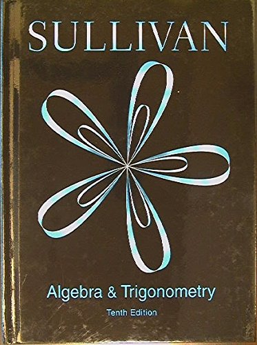 Algebra and Trigonometry, Tenth Edition, 9780133892079, 0133892077, Copyright 2016
