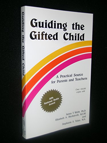 Guiding the Gifted Child: A Practical Source for Parents and Teachers — ISBN 9780910707008