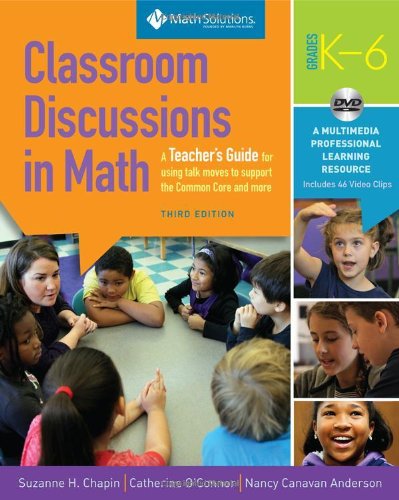 Classroom Discussions In Math: A Teacher's Guide for Using Talk Moves to Support the Common Core and More, Grades K-6: A Multimedia Professional Learning Resource — ISBN 9781935099567