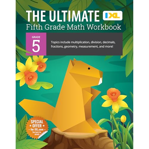 The IXL Ultimate 5th Grade Math Workbook, Activity Book for Kids Ages 10-11 Covering Multiplication, Division, Fractions, Decimals, Geometry, and More Mathematics (IXL Ultimate Workbooks)