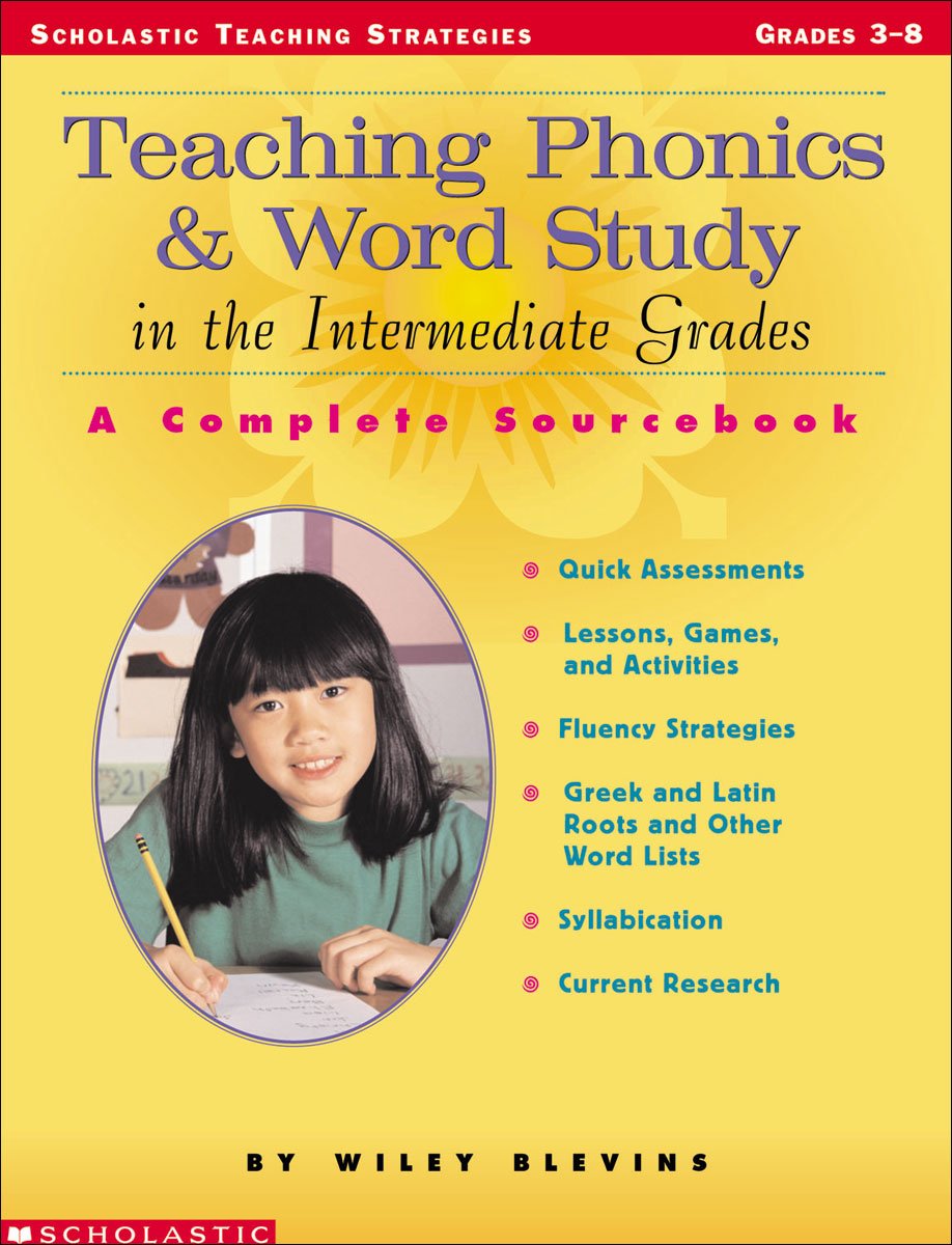 Teaching Phonics & Word Study in the Intermediate Grades: A Complete Sourcebook — ISBN 9780439163521