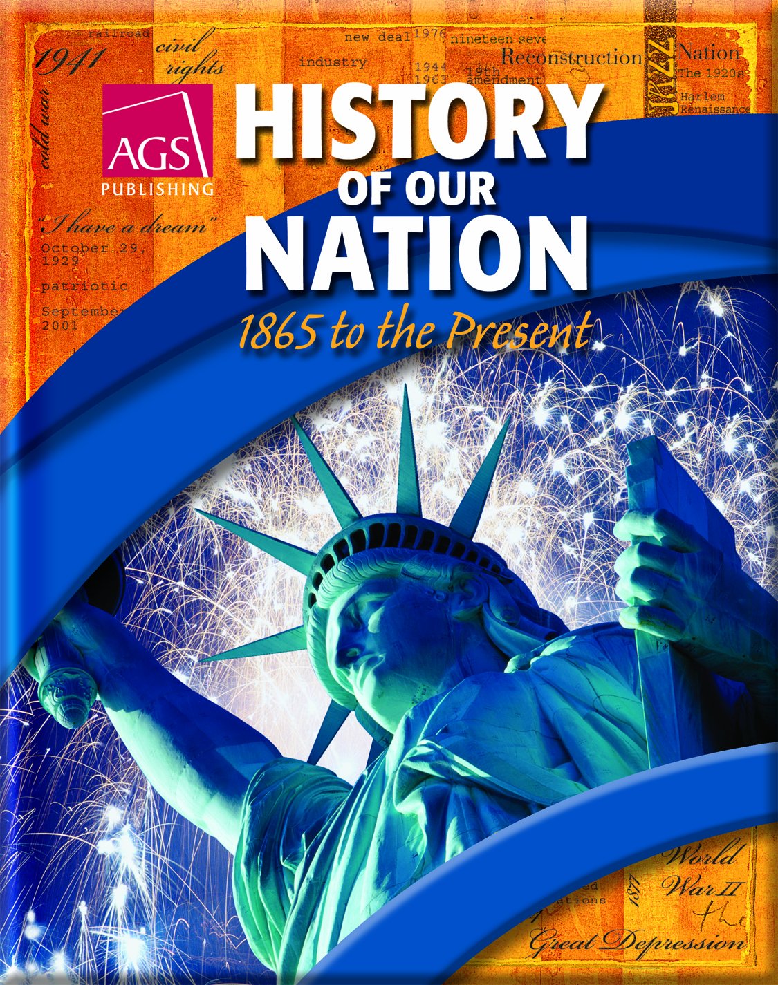 HISTORY OF OUR NATION: 1865 TO THE PRESENT STUDENT TEXT
