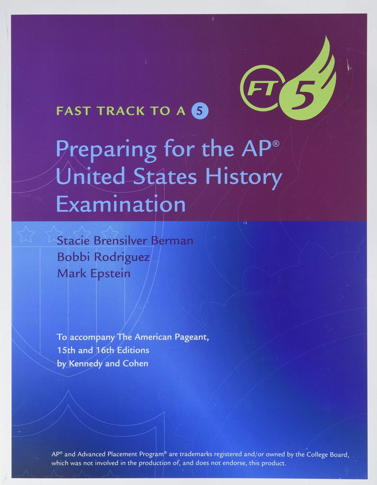 Fast Track to a 5: Preparing for the AP United States History Examination: To Accompany The American Pageant 15th and 16th Editions