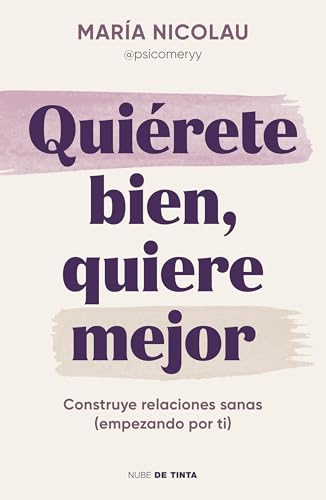 Qui�rete bien, quiere mejor / Love Yourself Well. Love Better (Spanish Edition) [Paperback] Nicolau, Mar�a