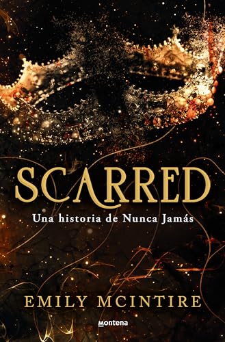 Scarred: una historia de Nunca Jam�s / Scarred: A Never After Story (Nunca Jam�s / Never After) (Spanish Edition) [Paperback] McIntire, Emily and MAC�A ORIO, CRISTINA