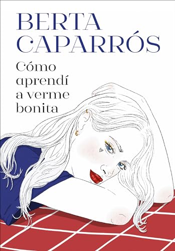 C�mo aprend� a verme bonita / How I Learned to See Myself Beautiful (Spanish Edition) [Paperback] Caparr�s, Berta