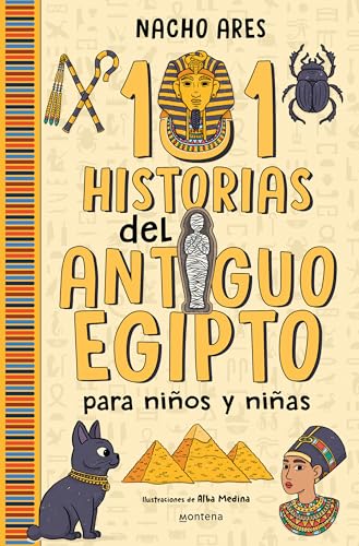 101 historias del Antiguo Egipto para ni�os y ni�as / 101 Stories of Ancient Egypt for Boys and Girls (Spanish Edition) [Paperback] Ares, Nacho and Medina, Alba
