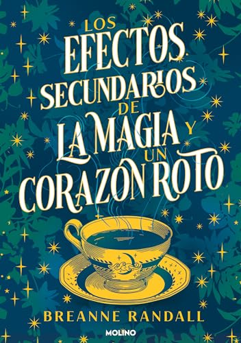 Los efectos secundarios de la magia y un coraz�n roto / The Unfortunate Effects of Heartbreak and Magic (Spanish Edition) [Paperback] Randall, Breanne