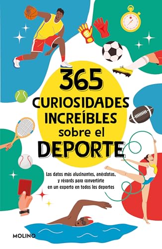 365 curiosidades incre�bles sobre el deporte / 365 Incredible Facts About Sports (Spanish Edition) [Paperback] Segu� Jim�nez, Diana