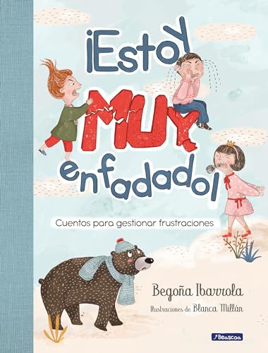 �Estoy muy enfadado! Cuentos para gestionar frustraciones / I''m Really Mad! Stories to manage frustration (Spanish Edition)