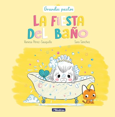 La fiesta del ba�o / A Bath Time Party (Grandes Pasitos / Big Baby Steps) (Spanish Edition)