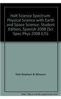 Holt Science Spectrum: Physical Science with Earth and Space Science: Student Edition, Spanish 2008 — ISBN 9780030936357