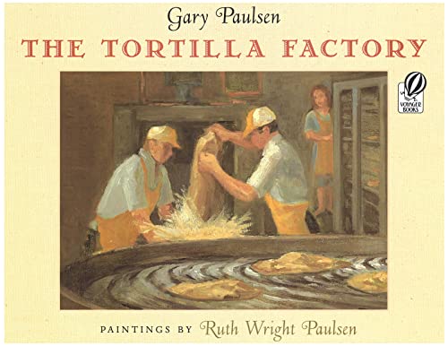 The Tortilla Factory: A Lyrical Picture Book About the Cycle of Life and Latino Culture for Children (Ages 4-7) — ISBN 9780152016982