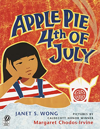 Apple Pie Fourth of July: A Picture Book About a Chinese American Girl, Her Family, and Fireworks for Kids (Ages 4-7) — ISBN 9780152057084
