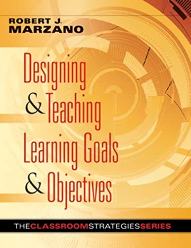 Designing and Teaching Learning Goals and Objectives: Classroom Strategies That Work — ISBN 9780982259207