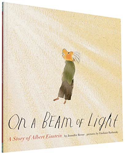On a Beam of Light: A Story of Albert Einstein (Illustrated Biographies by Chronicle Books) — ISBN 9781452152110