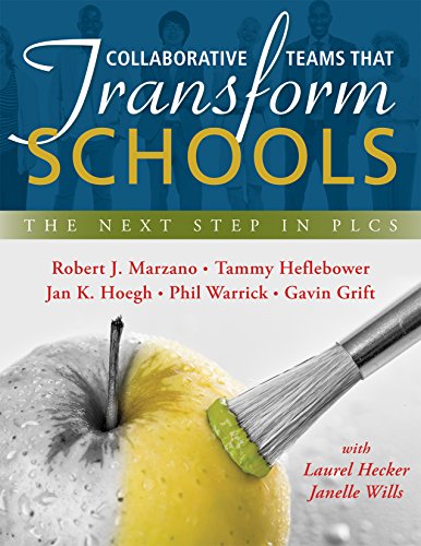 Collaborative Teams That Transform Schools: The Next Step in PLCs (Improving Student Learning in PLCs; Effective Leaders and Team Collaboration That Bolster PLCs) — ISBN 9781943360031