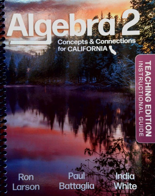 Algebra 2 Concepts & Connections for California TE Instructional Guide