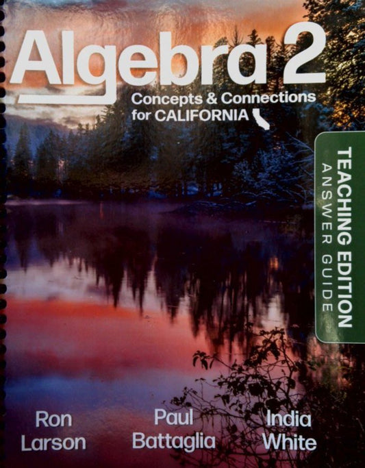 Algebra 2 Concepts & Connections for CA TE Answer Guide