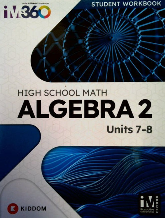 High School Math Algebra 2 Units 7-8 Student Workbook — ISBN 9798893873177