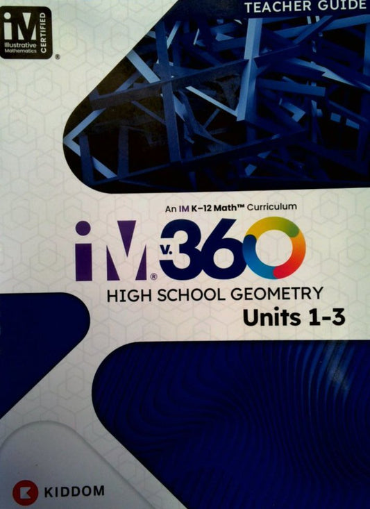 Illustrated Mathematics High School Geometry Units 1-3 Teacher Guide — ISBN 9798893874198