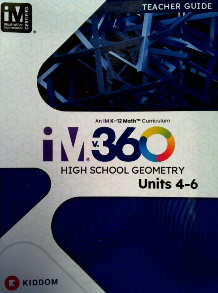 High School Geometry Units 4-6 Teacher Guide