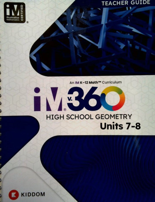 High School Geometry Units 7-8 Teacher's Guide — ISBN 9798893874211