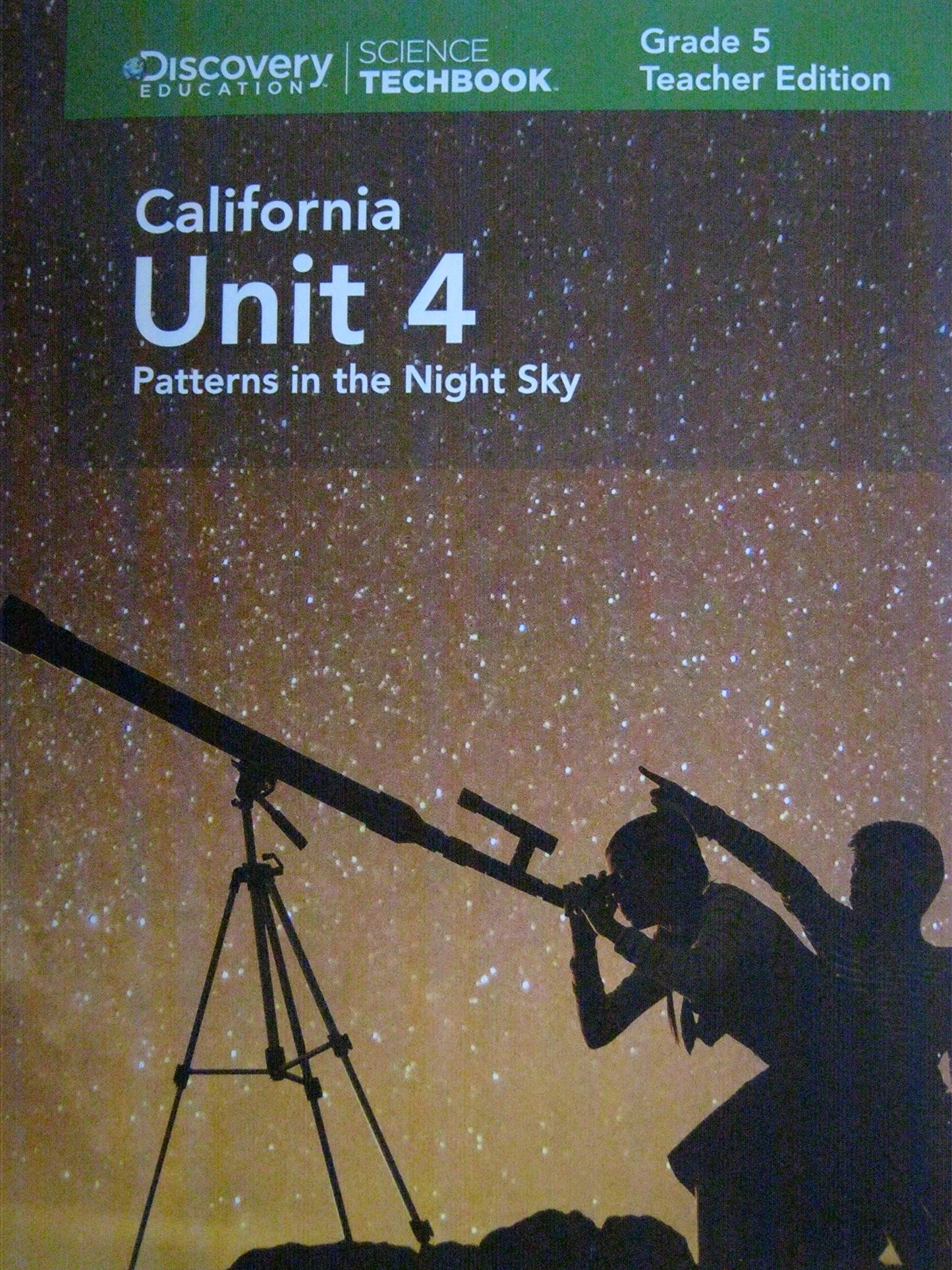 Science Techbook Grade 5 California Unit 4: Patterns in the Night Sky Teacher Edition — ISBN 9781682206126