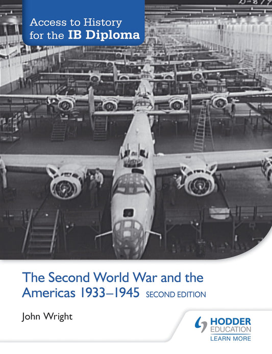 Access to History for the IB Diploma: The Second World War and the Americas 1933-1945 Second Edition: Hodder Education Group [Paperback] Wright, John