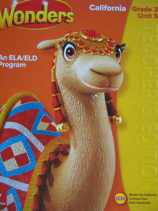 Wonders Grade 3 Unit 5 California Teacher\'s Edition [Spiral-bound] Diane August, Donald R. Bear, Janice A. Dole, Jana Echevarria, Douglas Fisher, David Francis, Vicki Gibson, Jan E. Hasbrouck, Margaret Kilgo, Jay McTighe, Scott G. Paris, Timothy Shanahan