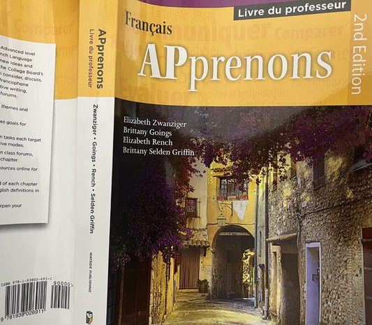 APprenons, 2nd Edition, Teacher Edition Elizabeth Zwanziger; Brittany Goings; Brittany Selden and Elizabeth Rench