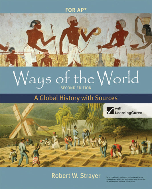 Ways of the World with Sources for AP®, Second Edition: A Global History Strayer, Robert W.