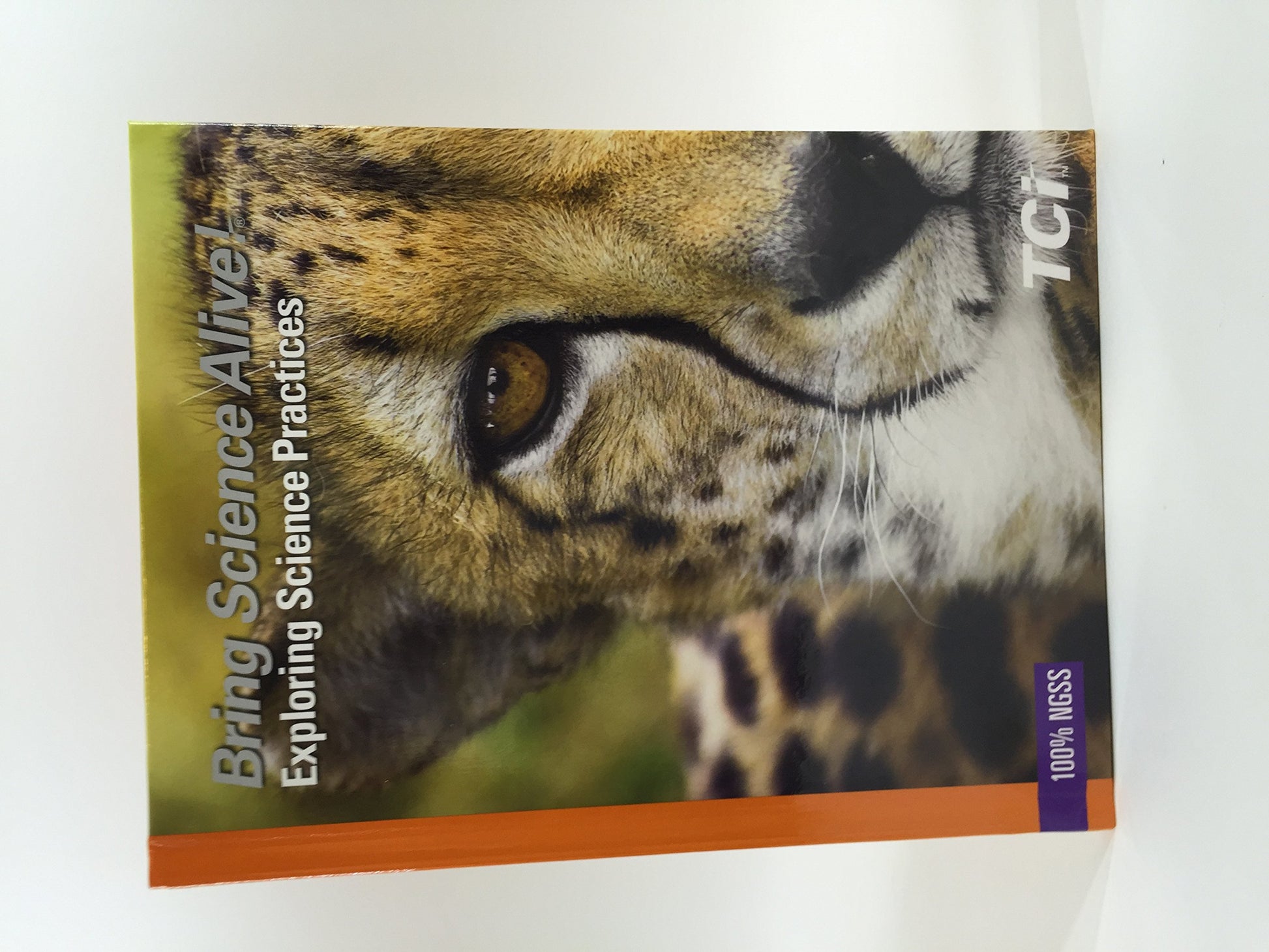 Bring Science Alive! Exploring Science Practices Student Edition 2015 [Hardcover] TEACHERS CURRICULUM INSTITUTE; Bert Bower and Ariel Stein
