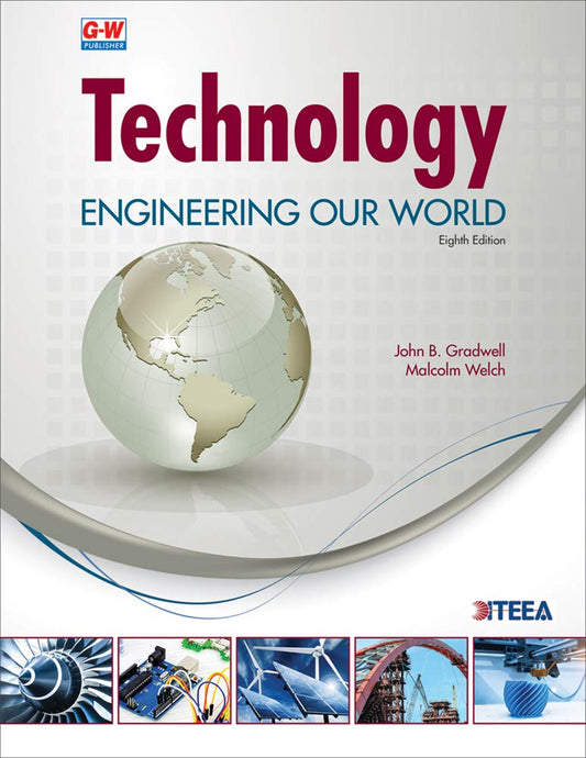 Technology: Engineering Our World [Hardcover] Gradwell, John B. and Welch, Malcolm