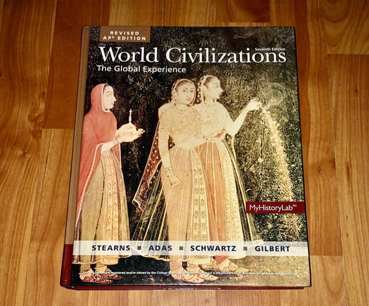 World Civilizations: The Global Experience, Revised AP Edition Michael B. Adas; Stuart B. Schwartz and Peter N. Stearns