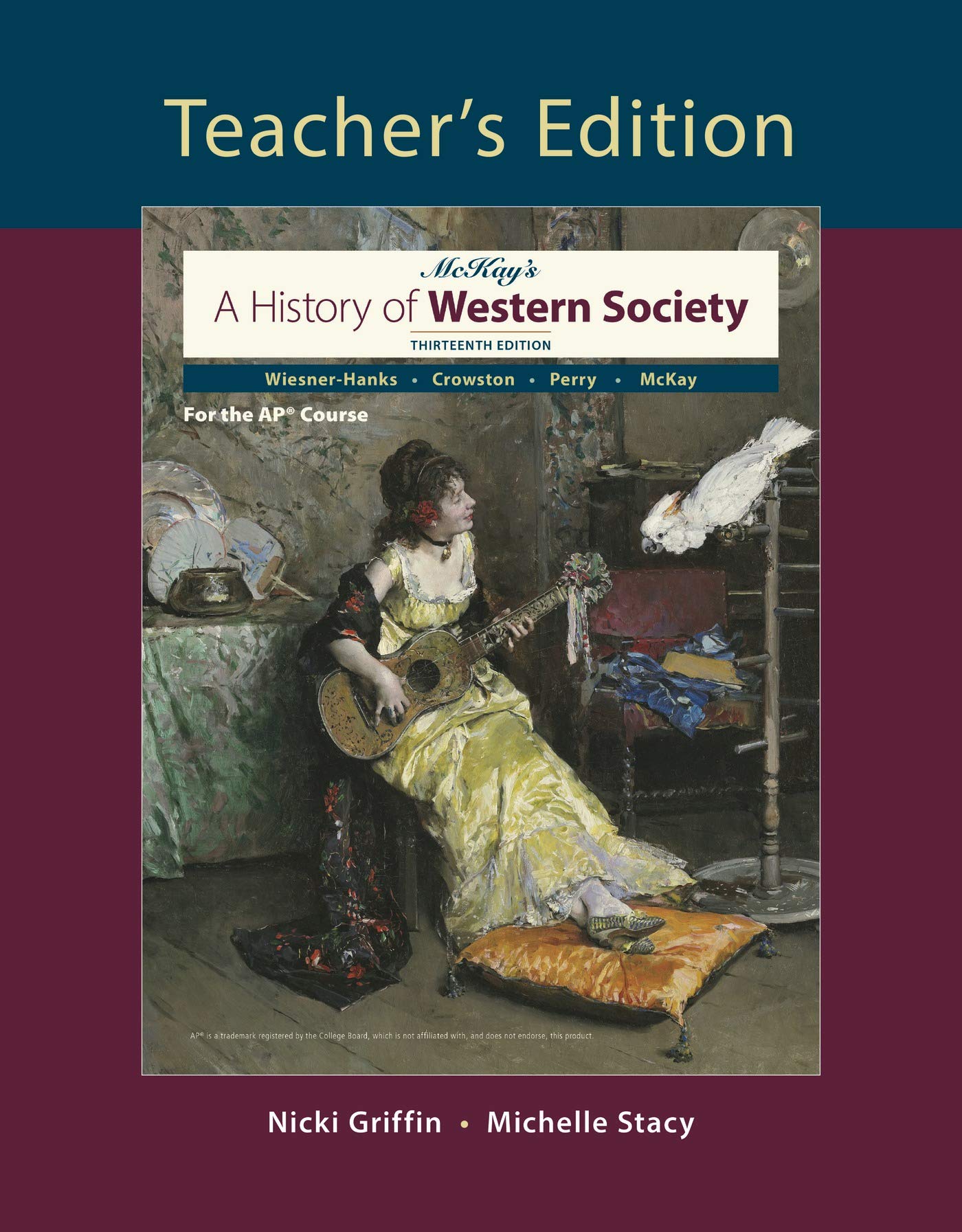 TEACHER\'S EDITION, MCKAY\'S A HISTORY OF WESTERN SOCIETRY, 13TH EDITION [Hardcover] MERRY E. WIESNER-HANKS