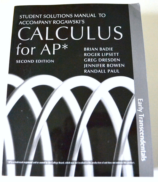Student Solutions Manual to Accompany Rogawski\'s Calculus for AP - Early Transcendentals [Paperback] Brian Badie; Roger Lipsett; Greg Dresden; Jennifer Bowen and Randall Paul