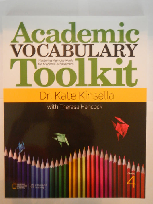 Academic Vocabulary Toolkit Grade 4: Student Text (Summer School) [Paperback] Kinsella, Dr. Kate and Hancock, Theresa