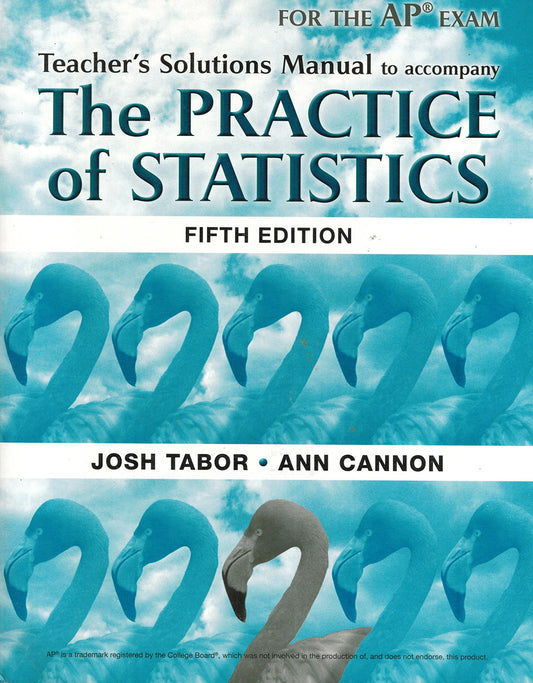 Teacher\'s Solutions Manual to accompany The Practice of Statistics 5th Edition [Paperback] Josh Tabor and Ann Cannon
