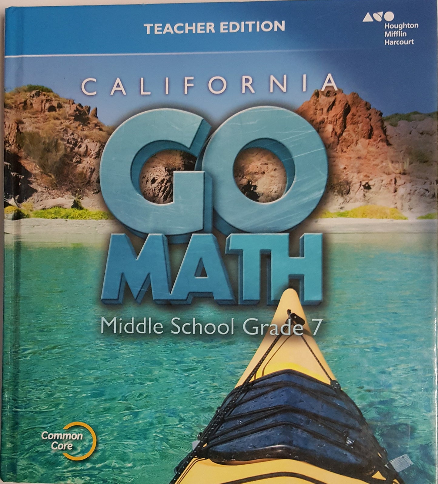 Holt McDougal Go Math! California: Teacher Edition Grade 7 2015 [Hardcover] HOLT MCDOUGAL