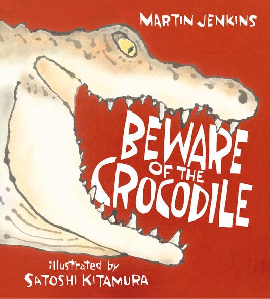Beware of the Crocodile [Hardcover] Jenkins, Martin and Kitamura, Satoshi
