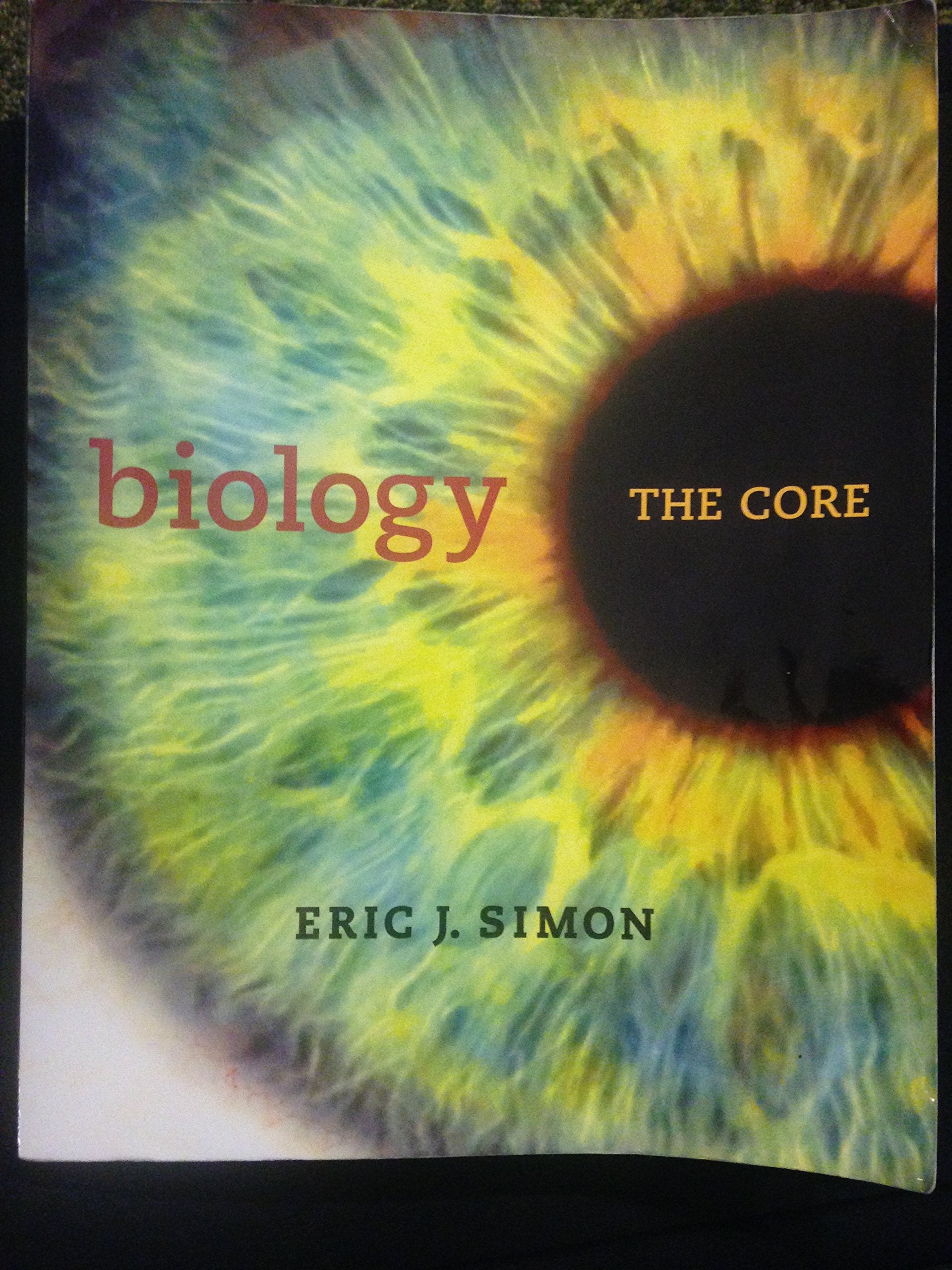 Biology: The Core Simon, Eric J.